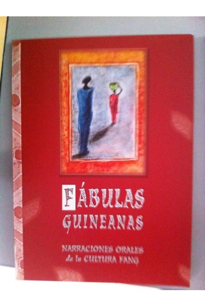 Fábulas Guineanas. Narraciones orales de la cultura Fang